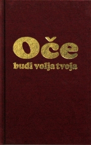 Oče, budi volja tvoja : molitvenik (izdanje 2006.)