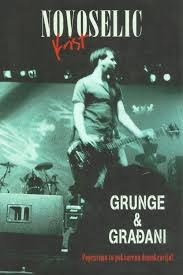 Grunge & građani : popravimo tu pokvarenu demokraciju!