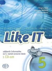 Like it 5 : udžbenik iz Informatike za 5. razred osnovne škole : s CD-om