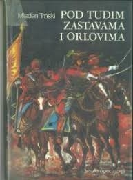 Pod tuđim zastavama i orlovima : pripovijesti iz hrvatske prošlosti