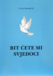 Bit ćete mi svjedoci