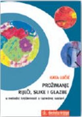 Prožimanje riječi, slike i glazbe u metodici književnosti u razrednoj nastavi (izdanje 2005.godine)
