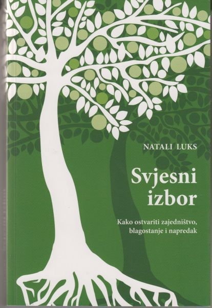 Svjesni izbor : kako ostvariti zajedništvo, blagostanje i napredak 