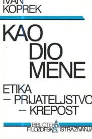 Kao dio mene : etika, prijateljstvo, krepost