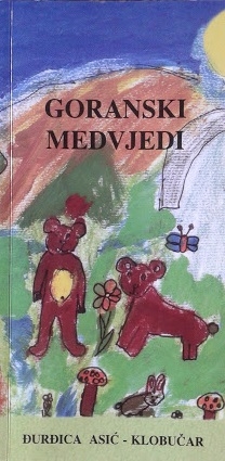 Goranski medvjedi : zbirka pjesama o medvjedima, o odrastanju, učenju i upoznavanju okoline