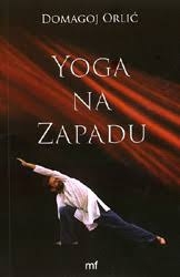 Yoga na Zapadu : transformacijska snaga yoge u preplitanju svjetskih kultura