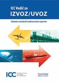 Vodič ICC-a za izvoz i uvoz : globalni standardi međunarodne trgovine