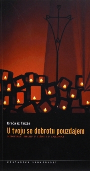 U tvoju se dobrotu pouzdajem : meditirati Bibliju u tišini i u zajednici 