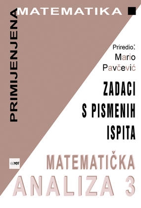 Matematička analiza 3 : zadaci s pismenih ispita