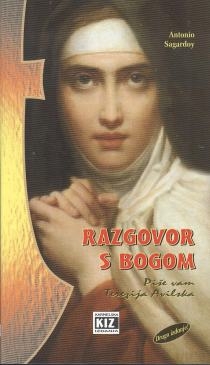 Razgovor s Bogom : pisma prema tekstovima Svete Terezije Avilske