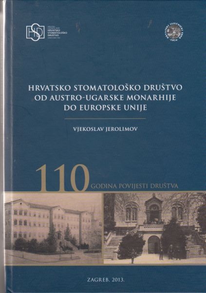 Hrvatsko stomatološko društvo od Austro-Ugarske Monarhije do Europske unije