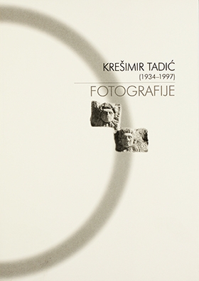 Krešimir Tadić : (1934-1997) : fotografije : Muzej za umjetnost i obrt, Zagreb, 19.IX.-8.X.2000