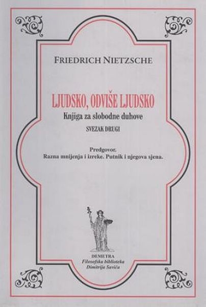 Ljudsko, odviše ljudsko : knjiga za slobodne duhove ( svezak drugi )
