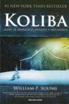 Koliba : gdje se tragedija ogleda s vječnošću : roman