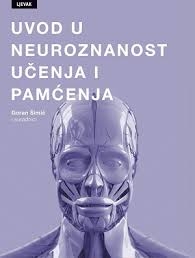 Uvod u neuroznanost učenja i pamćenja : priručnik za izborni predmet učenje i pamćenje