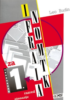 Informatika 1 - udžbenik za 1. razred gimnazije + disketa
