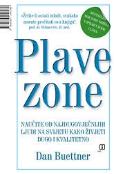 Plave zone : naučite od najdugovječnijih ljudi na svijetu kako živjeti dugo i kvalitetno