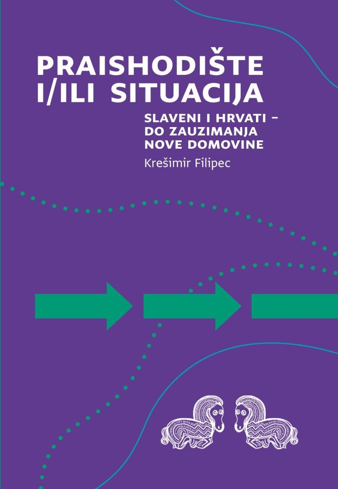 Praishodište i/ili situacija. Slaveni i Hrvati do zauzimanja nove domovine