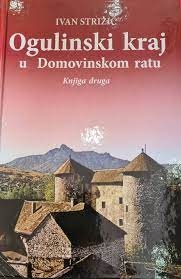 Ogulinski kraj u Domovinskom ratu - Dokumenti (2.knjiga)