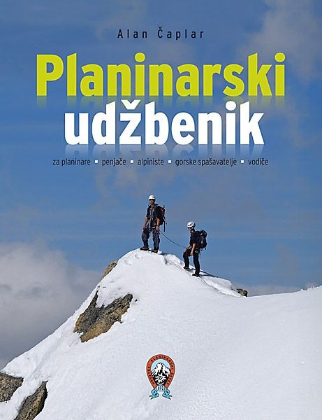 Planinarski udžbenik : za planinare, penjače, alpiniste, spašavatelje i vodiče
