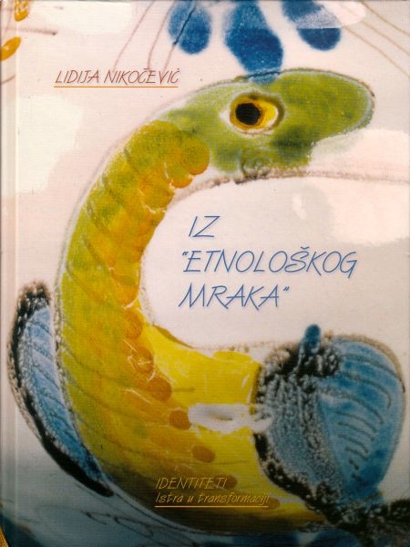Iz etnološkog mraka : austrijski etnografski tekstovi o Istri s kraja 19. i početka 20. stoljeća