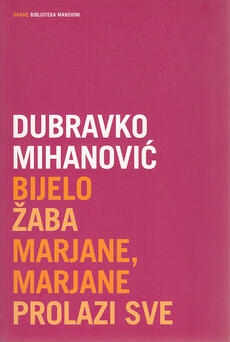 Bijelo ; Žaba ; Marjane, Marjane ; Prolazi sve