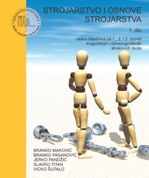 STROJARSTVO i osnove strojarstva : radna bilježnica za 1., 2. i 3. razred trogodišnjih i četverogodišnjih strukovnih škola (1.dio)