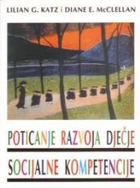 Poticanje razvoja dječje socijalne kompetencije : uloga odgajateljica i učiteljica
