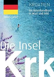 Die Insel Krk : ein Reisehandbuch in Wort und Bild