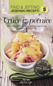 Fino & jeftino : jesenski recepti - Vruće iz pećnice