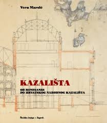 Kazališta od renesanse do zagrebačkog Hrvatskog narodnog kazališta