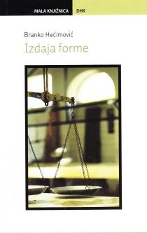 Izdaja forme : feljtoni, dnevnički i memoarski zapisci, polemike, kritike, komentari i pisma