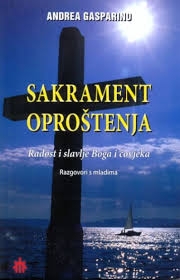 Sakrament oproštenja : radost i slavlje Boga i čovjeka : razgovori s mladima