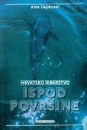 HRVATSKO RIBARSTVO - ISPOD POVRŠINE