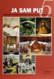 Ja sam put 5 : udžbenik za katolički vjeronauk petoga razreda osnovne škole