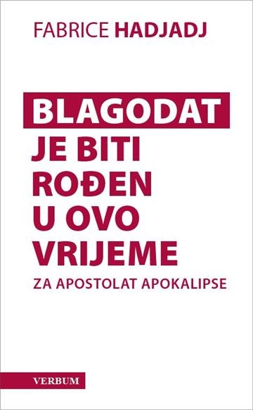 Blagodat je biti rođen u ovo vrijeme