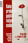 Kako preboljeti gubitak voljene osobe : iscrpan vodič kroz proces žalovanja i put prema oporavku
