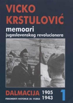 Na stazama partije, revolucije i bratstva i jedinstva : 1905.-1943.