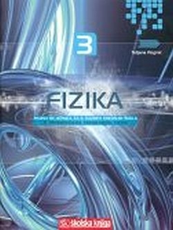 Fizika 3 : udžbenik za 3. razred srednjih škola s trogodišnjim programom fizike