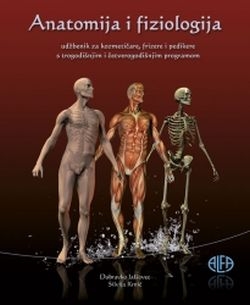 Anatomija i fiziologija : udžbenik za kozmetičare, frizere i pedikere s trogodišnjim i četverogodišnjim programom