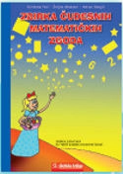 Zbirka čudesnih matematičkih zgoda : zbirka zadataka za treći razred osnovne škole