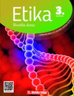 Etika 3 : bioetika danas : udžbenik etike u trećem razredu srednje škole 