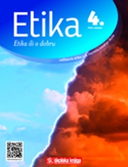 Etika 4 : etika ili O dobru : udžbenik etike u četvrtom razredu srednje škole