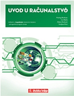 UVOD U RAČUNALSTVO : udžbenik u trogodišnjim strukovnim školama - jednogodišnji program učenja