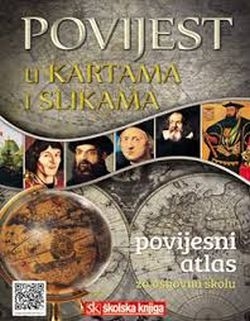 Povijest u kartama i slikama : povijesni atlas za osnovnu školu (izdanje 2014.godine)