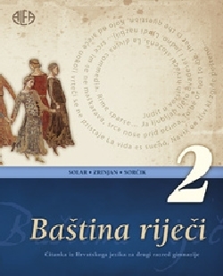Baština riječi 2 : čitanka iz Hrvatskoga jezika za drugi razred gimnazije