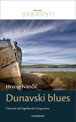 Dunavski blues : čamcem od Zagreba do Crnog mora