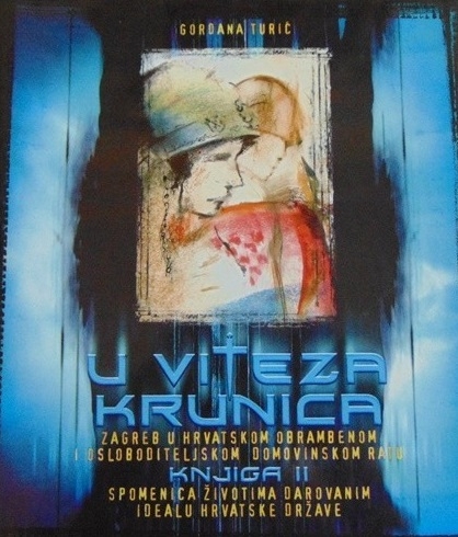 U viteza krunica: Zagreb u hrvatskom obrambenom i osloboditeljskom Domovinskom ratu (knjiga II.)