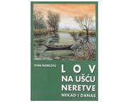 Lov na ušću Neretve : nekad i danas