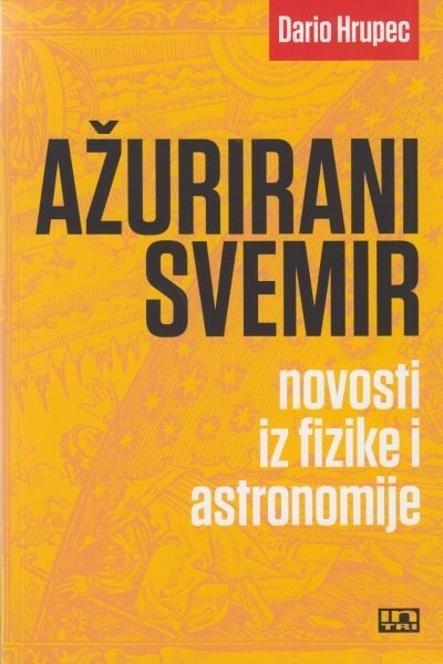 Ažurirani svemir : novosti iz fizike i astronomije